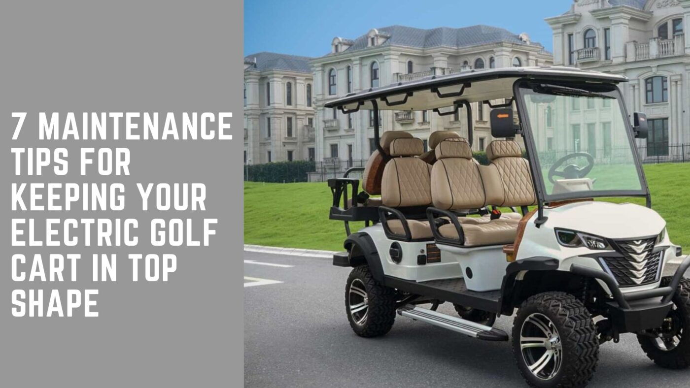 Tips for Keeping Your Electric Golf Cart in Top Shape